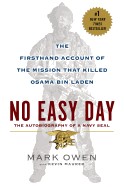 No Easy Day: The Firsthand Account of the Mission That Killed Osama Bin Laden