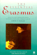 Essential Erasmus: Includes the Full Text of the Praise of Folly