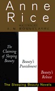 Sleeping Beauty Novels: The Claiming of Sleeping Beauty/Beauty's Punishment/Beauty's Release