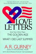 Love Letters and Two Other Plays: The Golden Age, What I Did Last Summer
