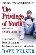 Privilege of Youth: A Teenager's Story of Longing for Acceptance and Friendship