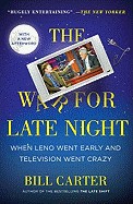 War for Late Night: When Leno Went Early and Television Went Crazy