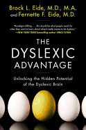 Dyslexic Advantage: Unlocking the Hidden Potential of the Dyslexic Brain