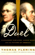 Duel: Alexander Hamilton, Aaron Burr, and the Future of America