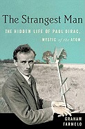 Strangest Man: The Hidden Life of Paul Dirac, Mystic of the Atom