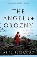 Angel of Grozny: Orphans of a Forgotten War