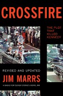 Crossfire: The Plot That Killed Kennedy (Revised)