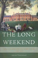 Long Weekend: Life in the English Country House, 1918-1939