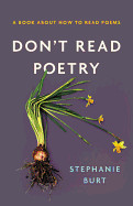Don't Read Poetry: A Book about How to Read Poems