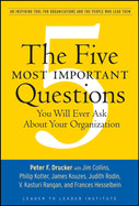 Five Most Important Questions You Will Ever Ask about Your Organization: An Inspiring Tool for Organizations and the People Who Lead Them