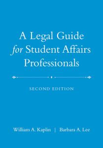 A Legal Guide for Student Affairs Professionals: (Updated and Adapted from the Law of Higher Education, 4th Edition)