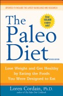 Paleo Diet: Lose Weight and Get Healthy by Eating the Foods You Were Designed to Eat (Revised)