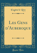 Les Gens d'Auberoque (Classic Reprint)