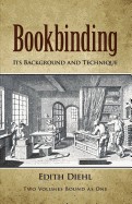 Bookbinding: Its Background and Technique (Revised)
