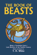 Book of Beasts: Being a Translation from a Latin Bestiary of the Twelfth Century