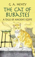 Cat of Bubastes: A Tale of Ancient Egypt