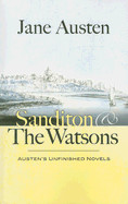 Sanditon & the Watsons: Austen's Unfinished Novels