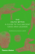 Celtic Myths: A Guide to the Ancient Gods and Legends