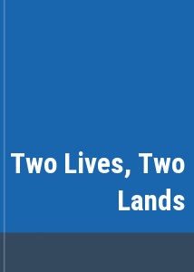 Two Lives, Two Lands