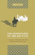 Adventures of Ibn Battuta: A Muslim Traveler of the 14th Century
