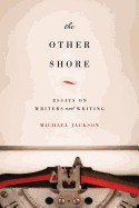 Other Shore: Essays on Writers and Writing