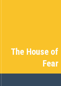 The House of Fear
