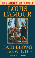 Fair Blows the Wind (Louis l'Amour's Lost Treasures)