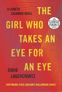 Girl Who Takes an Eye for an Eye: A Lisbeth Salander Novel, Continuing Stieg Larsson's Millennium Series