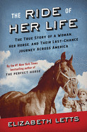 Ride of Her Life: The True Story of a Woman, Her Horse, and Their Last-Chance Journey Across America