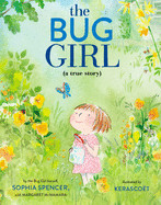 Bug Girl: A True Story