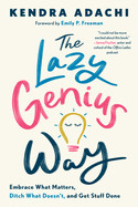 Lazy Genius Way: Embrace What Matters, Ditch What Doesn't, and Get Stuff Done