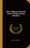 Star of Mercia Historical Tales of Wales and the Marches