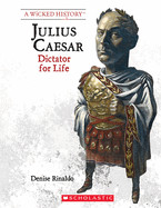 Julius Caesar (Revised Edition) (a Wicked History) (Library Edition) (Library)