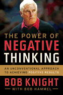 Power of Negative Thinking: An Unconventional Approach to Achieving Positive Results