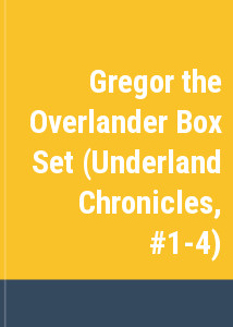 Gregor the Overlander Box Set (Underland Chronicles, #1-4)