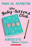 Kristy's Great Idea (the Baby-Sitters Club #1)