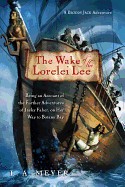 Wake of the Lorelei Lee: Being an Account of the Further Adventures of Jacky Faber, on Her Way to Botany Bay