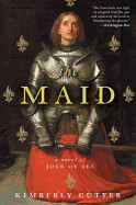 Maid: A Novel of Joan of Arc