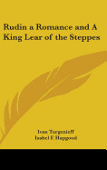 Rudin a Romance and a King Lear of the Steppes