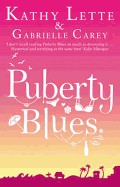 Puberty Blues. Kathy Lette and Gabrielle Carey