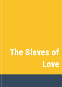 The Slaves of Love