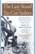 Last Stand of the Tin Can Sailors: The Extraordinary World War II Story of the U.S. Navy's Finest Hour (Revised)