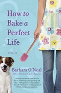 How to Bake a Perfect Life