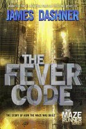 Fever Code (Maze Runner, Book Five; Prequel)