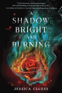 Shadow Bright and Burning (Kingdom on Fire, Book One)