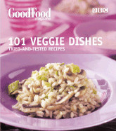 Good Food: 101 Veggie Dishes