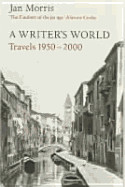 Writer's World: Travels 1950-2000