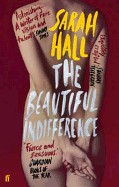 Beautiful Indifference. Sarah Hall