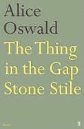 Thing in the Gap-Stone Stile. Alice Oswald