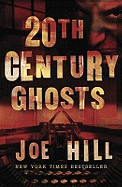 20th Century Ghosts. Joe Hill